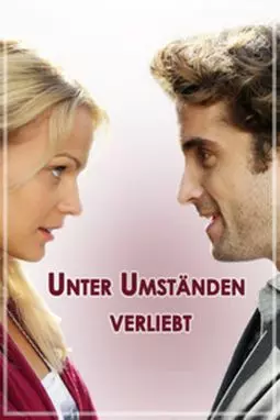 Unter Umständen verliebt - постер