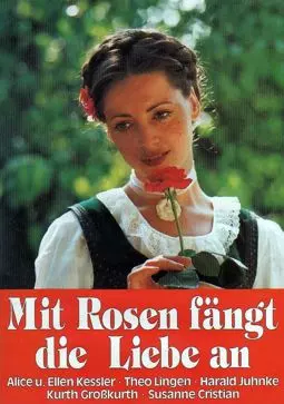 Mit Rosen fängt die Liebe an - постер