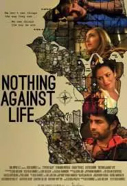 Ничто против жизни - постер