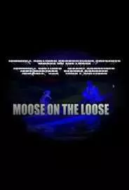 Moose on the Loose - постер