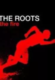 The Roots: The Fire - постер