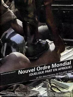 Nouvel ordre mondial... quelque part en Afrique - постер