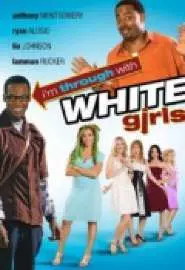 I'm Through with White Girls (The Inevitable Undoing of Jay Brooks) - постер