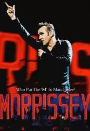 Morrissey: Who Put the M in Manchester - постер