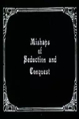 Mishaps of Seduction and Conquest - постер