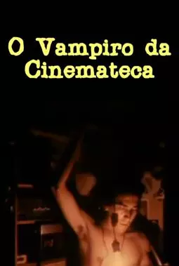 O Vampiro da Cinemateca - постер