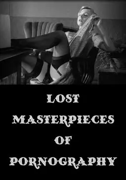 Lost Masterpieces of Pornography - постер