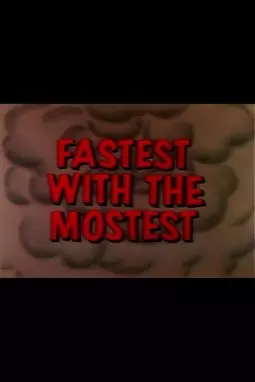 Fastest with the Mostest - постер