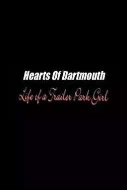 Hearts of Dartmouth: Life of a Trailer Park Girl - постер