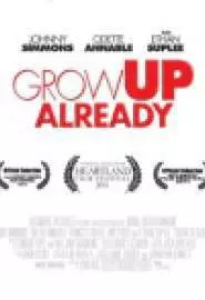 Grow Up Already - постер