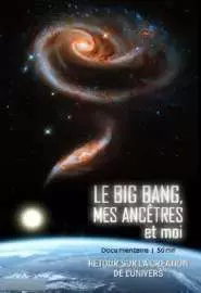 Le big bang, mes ancêtres et moi - постер