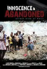 Innocence Abandoned: Street Kids of Haiti - постер