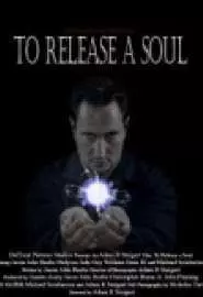 To Release a Soul - постер