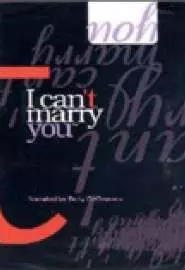 I Can't Marry You - постер