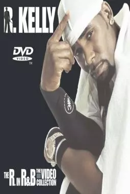 R. Kelly: The R. in R&B - The Video Collection - постер