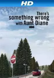 There's Something Wrong with Aunt Diane - постер