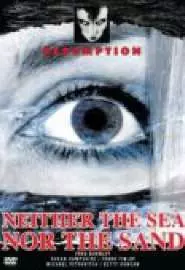 Neither the Sea Nor the Sand - постер