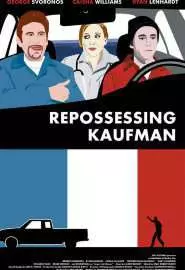 Repossessing Kaufman - постер