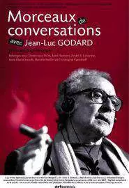 Morceaux de conversations avec Jean-Luc Godard - постер