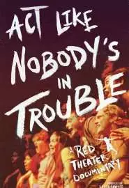 Act Like obody's in Trouble - постер