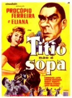 Titio ão É Sopa - постер