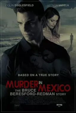 Murder in Mexico: The Bruce Beresford-Redman Story - постер