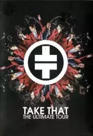 Take That. The Ultimate Tour - постер