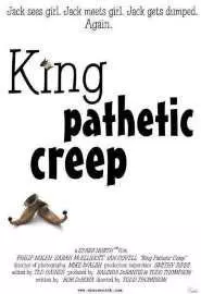 King Pathetic Creep - постер