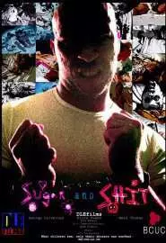 Sugar and Shit - постер