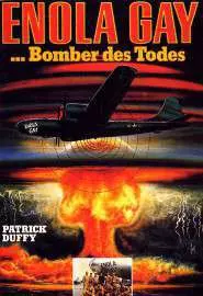 Энола Гей: Человек, миссия, атомная бомба - постер