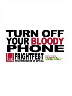 Turn Your Bloody Phone Off - постер
