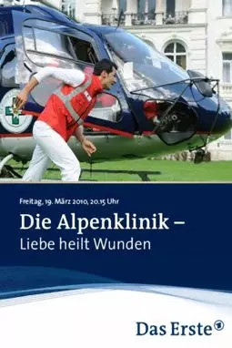 Die Alpenklinik - Liebe heilt Wunden - постер