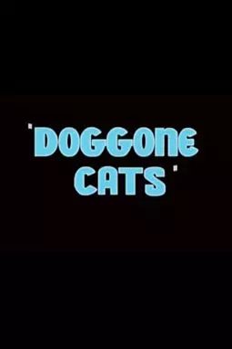 Doggone Cats - постер