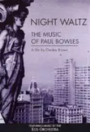 Night Waltz: The Music of Paul Bowles - постер