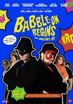 Babble-On Begins: The Director's Cut - постер