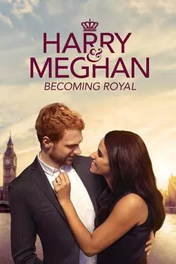 Harry & Meghan: Becoming Royal - постер