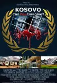 Kosovo: Can You Imagine? - постер