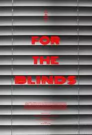 For the Blinds - постер