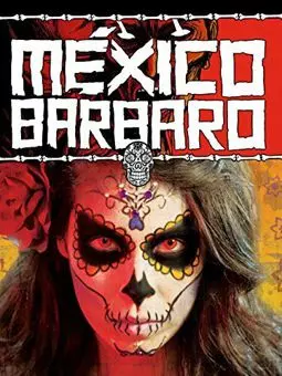 México Bárbaro - постер