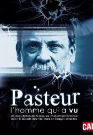 Pasteur, l'homme qui a vu - постер