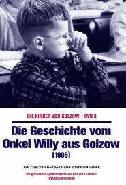 Die Geschichte vom Onkel Willy aus Golzow - постер