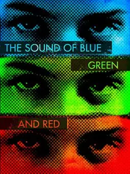The Sound of Blue, Green and Red - постер