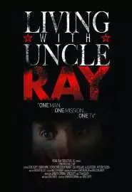 Living with Uncle Ray - постер