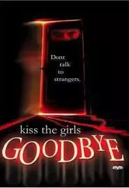 Kiss the Girls Goodbye - постер