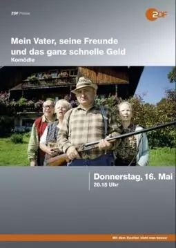 Mein Vater, seine Freunde und das ganz schnelle Geld - постер