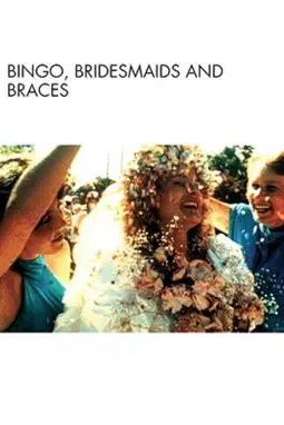 Bingo, Bridesmaids & Braces - постер