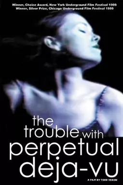 The Trouble with Perpetual Deja-Vu - постер