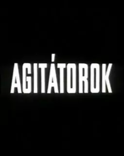 Agitátorok - постер