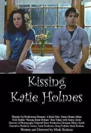 Kissing Katie Holmes - постер