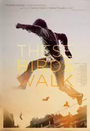These Birds Walk - постер